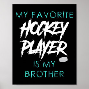 Rolig Min Favoritishockeyspelare Är Broder Män Kvi Poster