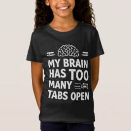 Rolig "Min Hjärna Har För Många Flikar Öppna" Flic T Shirt