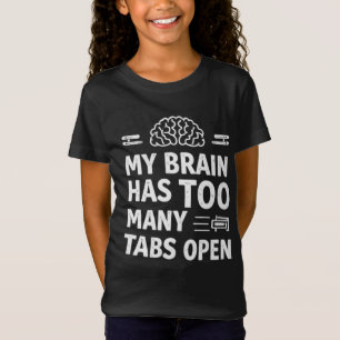Rolig "Min Hjärna Har För Många Flikar Öppna" Flic T Shirt