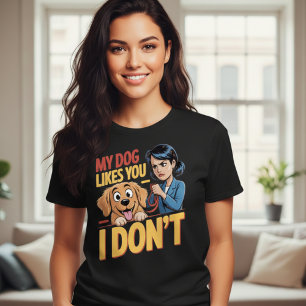 Rolig Min Hund Gillar Dig Jag Gillar Inte Sarksast T Shirt
