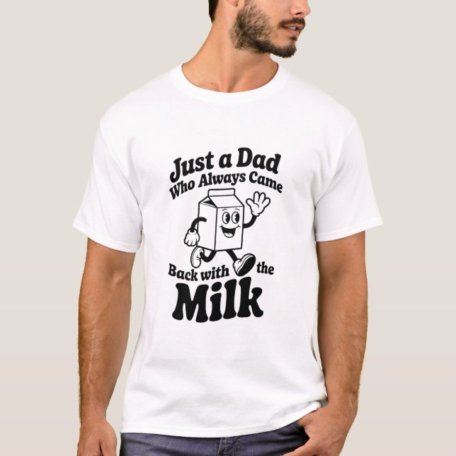 Rolig mjölkpappa kom alltid tillbaka fadersdagspre t shirt (Framsida)