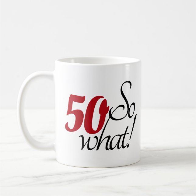 Rolig Modern 50 Så vad 50-årsdag Kaffemugg (Vänster)