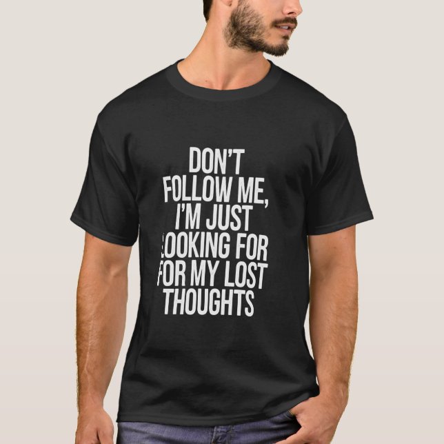 Rolig Mörk Paranoia Citat Söker Förlorad Tanke T Shirt (Framsida)
