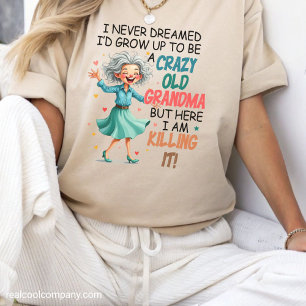 Rolig Mormor Galen Gammal och Klarar sig Lysande T Shirt
