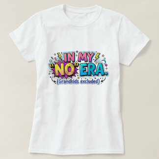 Rolig mormor i min nej-era barnbarn undantagna t shirt