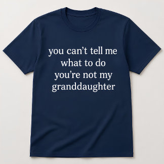 Rolig mormorscitat Du är inte min sondotter T Shirt