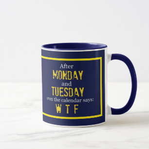 Rolig mugg för kaffe för Måndag tisdag WTF