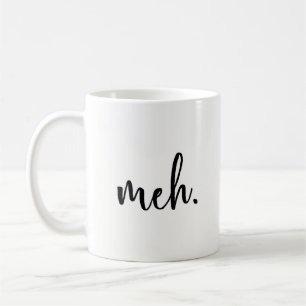 Rolig mugg - Meh - roligt inspirera och sarcasm