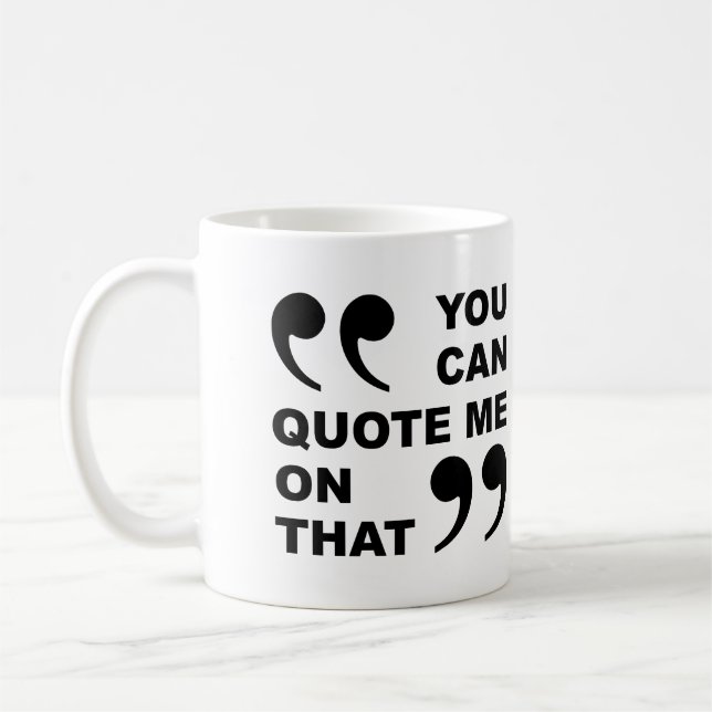 Rolig mugg som du kan citera mig på (Vänster)