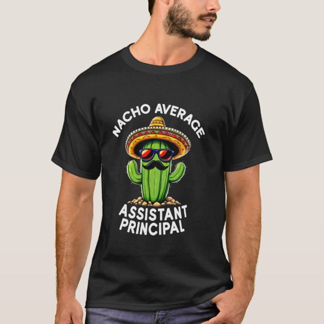 Rolig Nacho Genomsnittlig Assistent Rektor Skoladm T Shirt (Framsida)