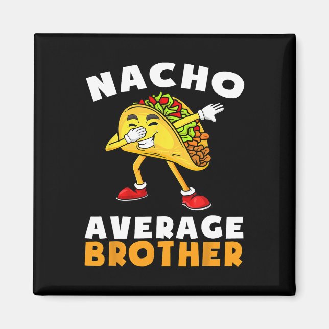 Rolig Nacho Genomsnittlig Bror Cinco De Mayo Mexik Magnet (Framsidan)