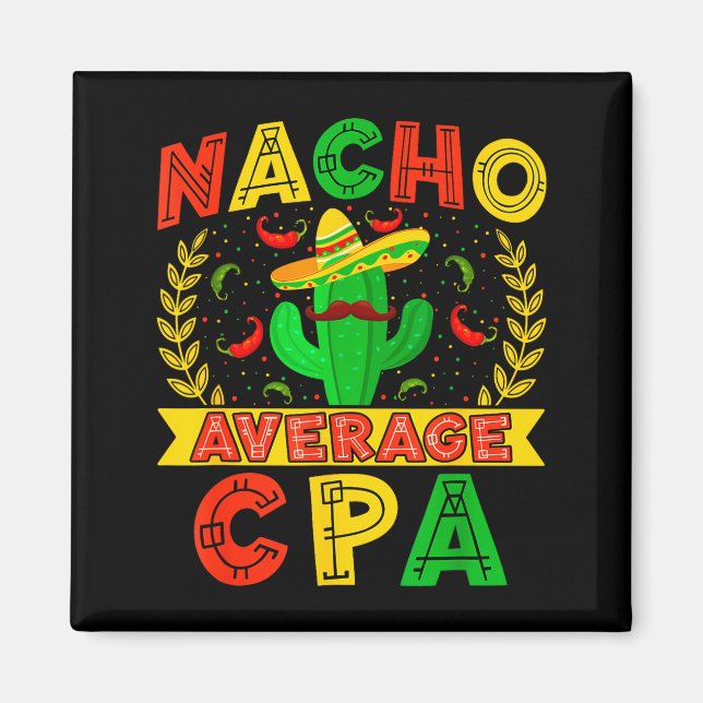 Rolig Nacho Genomsnittlig Cpa Cinco De Mayo Mexika Magnet (Framsidan)