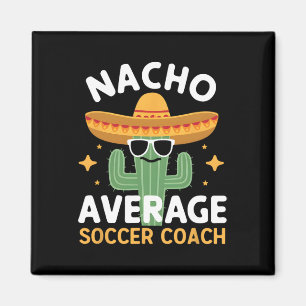 Rolig Nacho Genomsnittlig Fotbollstränare Cinco De Magnet