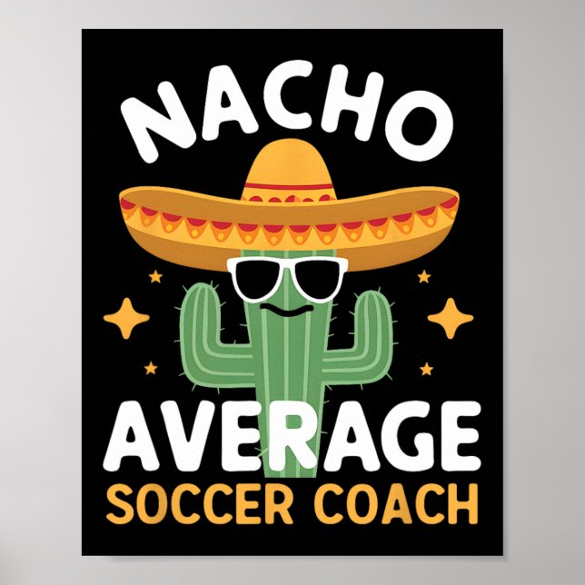 Rolig Nacho Genomsnittlig Fotbollstränare Cinco De Poster (Framsidan)