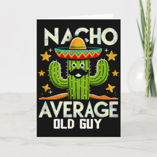Rolig Nacho Genomsnittlig Gammal Kille Cinco De Ma Kort