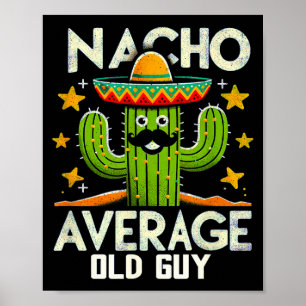 Rolig Nacho Genomsnittlig Gammal Kille Cinco De Ma Poster
