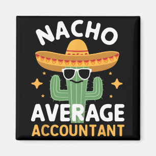 Rolig Nacho Genomsnittlig Redovisning Cinco De May Magnet