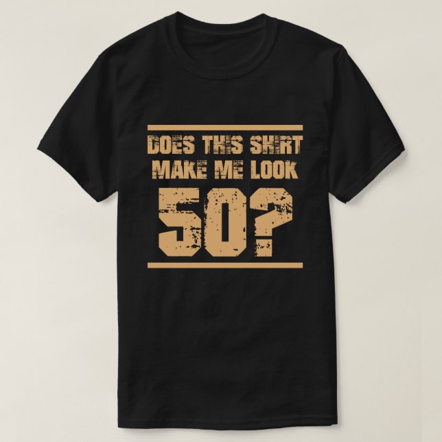 Rolig noveltygåva för den 50th födelsedagen t shirt (Design framsida)