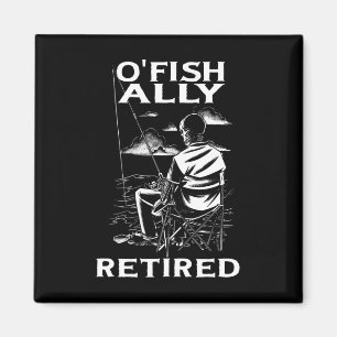 Rolig O'fishally Pensionerad Tee För Pension Fiske Magnet