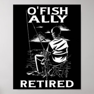 Rolig O'fishally Pensionerad Tee För Pensionering Poster