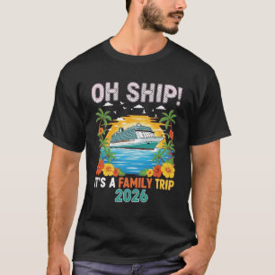 Rolig Oh Ship Kryssning 2026 Familje Semester Matc T Shirt