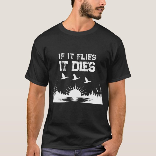 Rolig Om Den Flyger Dör den Anka Jakt T-Shirt (Framsida)