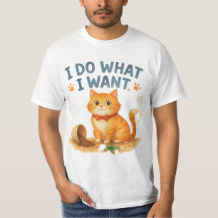Rolig Orange Katt "Jag Gör Vad Jag Vill" Humor T Shirt