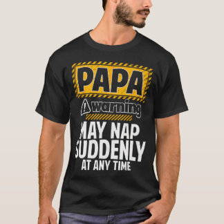 Rolig Papa Varning Kan Sova Plötsligt Fars Dag T Shirt