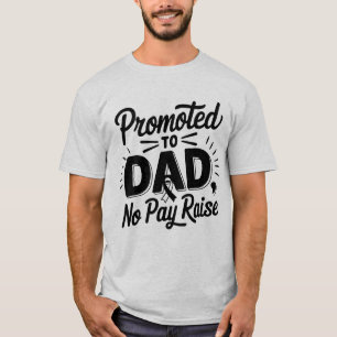 Rolig pappa befordrad löneförhöjning ordkonst t shirt