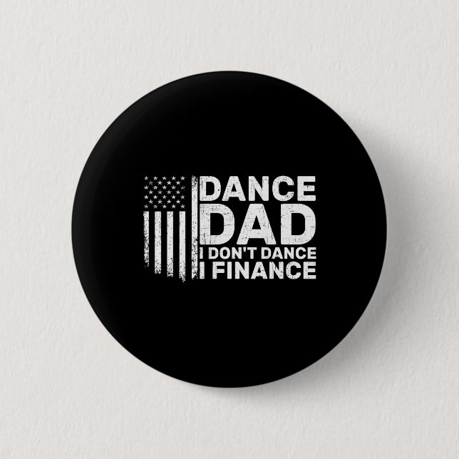Rolig Pappa Jag Dansar Inte Jag Finansierar För Da Knapp (Framsida)