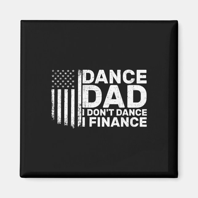 Rolig Pappa Jag Dansar Inte Jag Finansierar För Da Magnet (Framsidan)