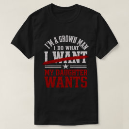 Rolig Pappa-Jag Gör Vad Min Dotter Vill T Shirt