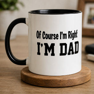 Rolig Pappa Kaffemugg Naturligtvis Har Jag Rätt