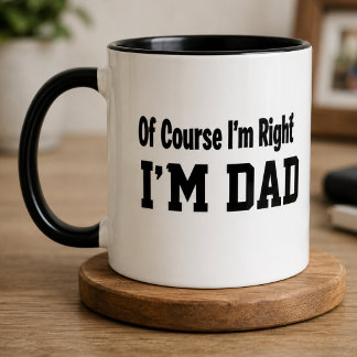 Rolig Pappa Kaffemugg Naturligtvis Har Jag Rätt
