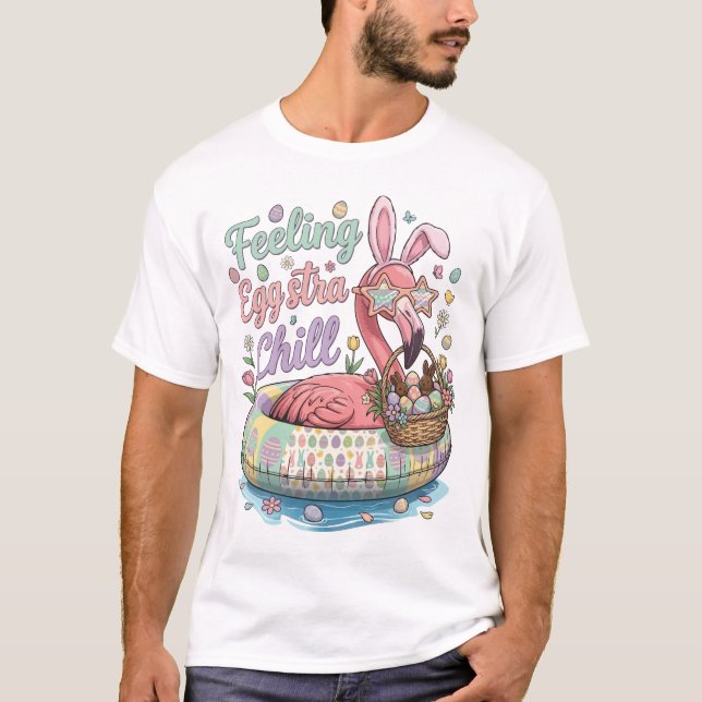 Rolig Påsk Flamingo Känner Äggstra Chill Söt T Shirt (Framsida)