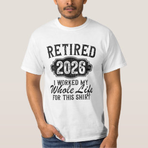 Rolig Pensionär 2026 Jag jobbade hela livet för T- T Shirt
