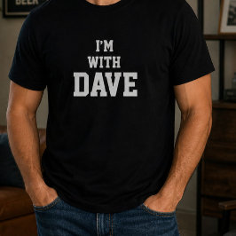 Rolig Personlig Skräddarsydd Jag Är Med Dave Födel T Shirt