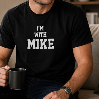 Rolig Personlig Skräddarsydd Jag Är Med Mike Födel T Shirt
