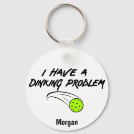 Rolig Pickleball-humor | Jag Har Ett Dinking-probl Nyckelring