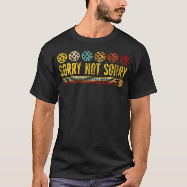 Rolig Pickleball-paddle Ursäkta Inte T Shirt (Framsida)
