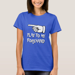 Rolig pickleball T-Shirt   Spela till min forehand