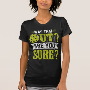 Rolig Pickleball, Var Det Ut Är Du Säker ? T Shirt
