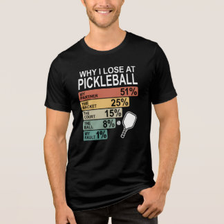 Rolig Pickleball –Varför jag förlorar på Picklebal T Shirt