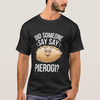Rolig Pierogi Älskare Sa Nån Pierogi Polsk T Shirt