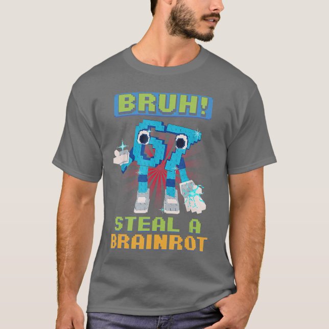 Rolig Pixel Meme Bruh 67 Stjäl en Brainrot T Shirt (Framsida)
