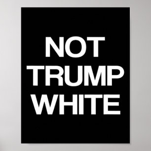 Rolig politisk inte Trump vit anti Trump politik Poster