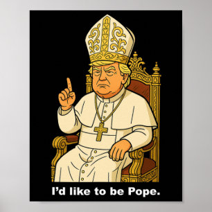 Rolig Politisk Jag Vill Vara Påve Trump 2  Poster