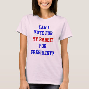 Rolig Politisk Röst på Min Kaninpresident Citat T Shirt