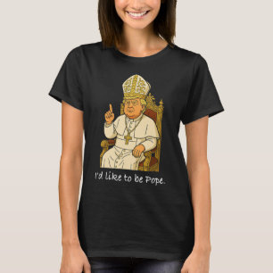 Rolig Politisk Skulle Vilja Vara Påve Trump 1 T Shirt