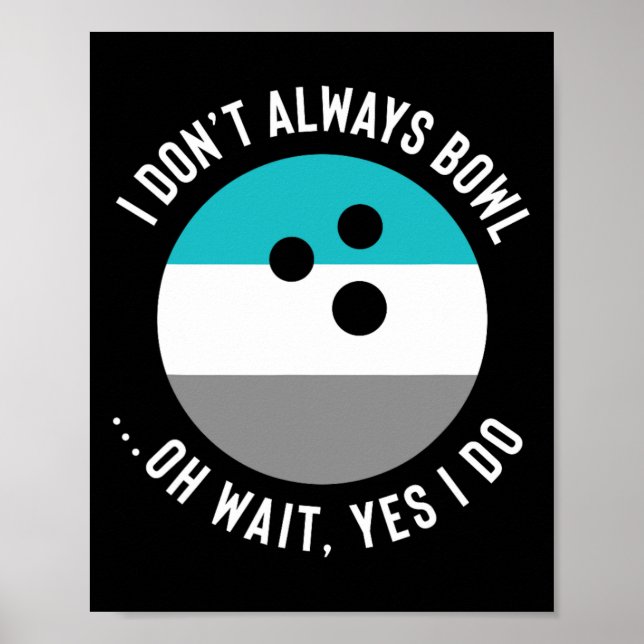 Rolig present för bowlingälskare - Jag bowlar inte Poster (Framsidan)